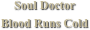Soul Doctor
Blood Runs Cold