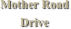 Mother Road
Drive