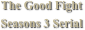 The Good Fight
Seasons 3 Serial