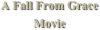 A Fall From Grace
Movie